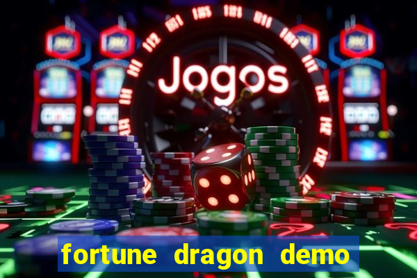 fortune dragon demo ganho certo